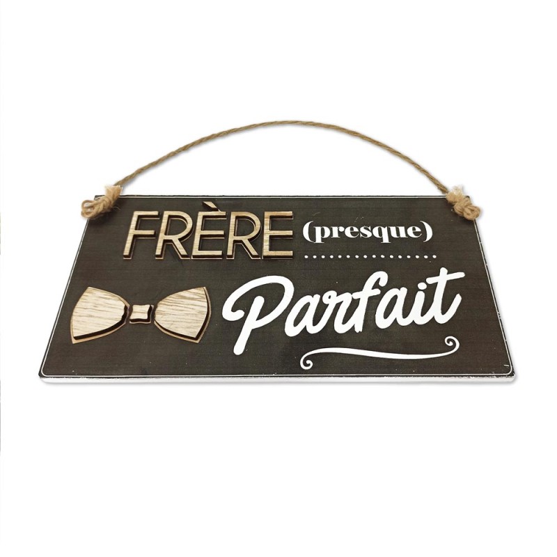 PLAQUE BOIS "FRERE PRESQUE PARFAIT"